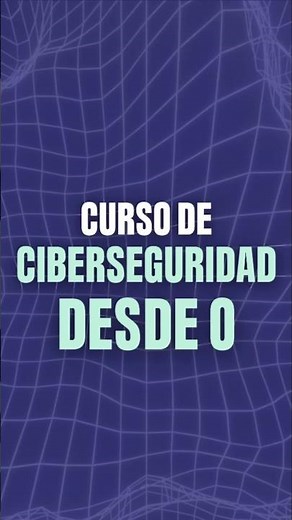 ¿Qué es la CIBERSEGURIDAD? | Curso CIBERSEGURIDAD desde cero