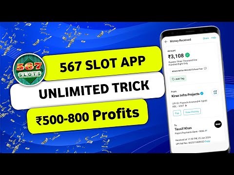 567 Slot App Unlimited Trick | 567 Slot App All Details | 567 Slot App Withdraw Proof | 567 Slot App