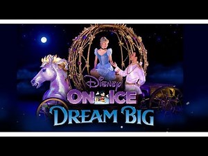 Disney On Ice Dream Big Part 1-Aladdin,Little Mermaid,Cinderella,Beauty and The Beast