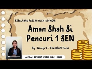 TUGASAN PEMBENTANGAN SLIDE: KES AMAN SHAH SI PENCURI 1 SEN (KIAR) - KUMPULAN 1 (SEKYEN 101)
