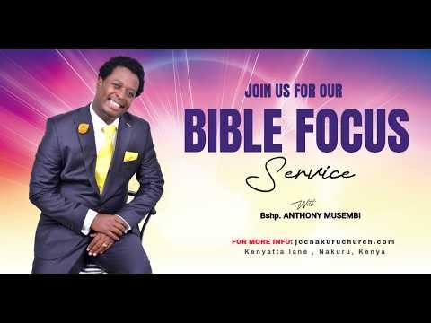 The Power of Unity - Bible Focuse Service||Bshp. Anthony Musembi||Live from JCC Nakuru church