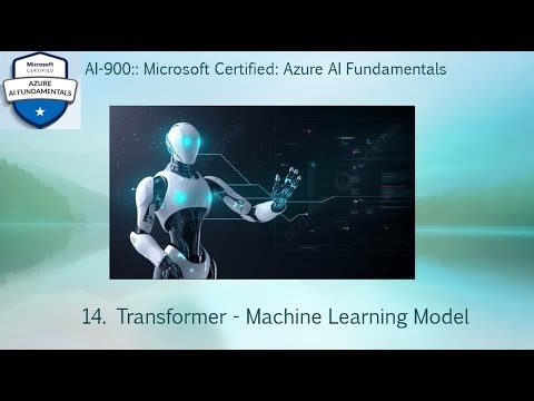 14. Transformer - Machine Learning Model