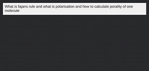 What is fajans rule and what is polarisation and how to calcula... | Filo