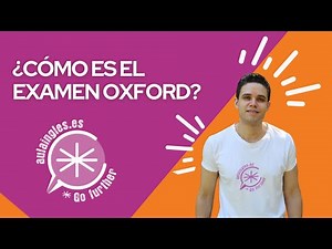 ¿Cómo es el examen de Oxford?
