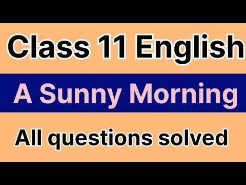 Class 11 English A Sunny Morning question answers |Question answers of A Sunny Morning full solution