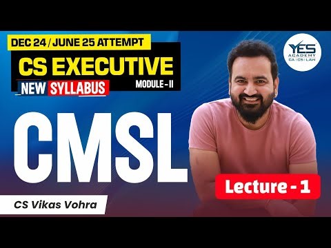 CS Executive CMSL (Lec 2) | NEW SYLLABUS Dec24/ June25 Attempt | CS Vikas Vohra