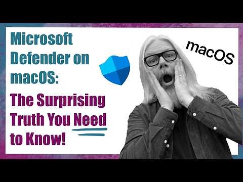 Microsoft Defender on macOS: The Surprising Truth You Need to Know!