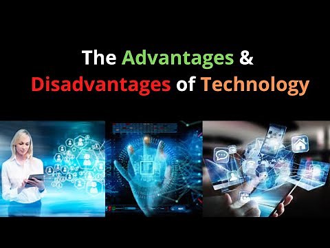 The Advantages & Disadvantages of Technology | Future of Technology