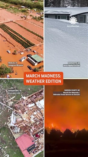 March Madness! Flooding, Blizzard, Tornadoes, Wildfires!