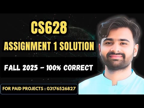 CS628 Assignment 1 Solution Fall 2025 | CS628 Assignment 1 Solution 2025 | VUBWN