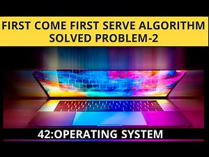 First Come First Serve Scheduling Algorithm in OS | FCFS Scheduling Algorithm in OS Solved Problem-2
