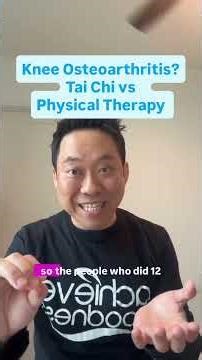 Knee Osteoarthritis? Tai Chi vs Physical Therapy