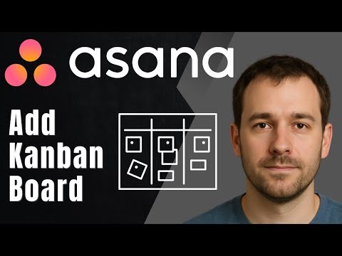 Asana: How to Add a Kanban Board to a Project (2025 Project Management & Productivity Tutorial)