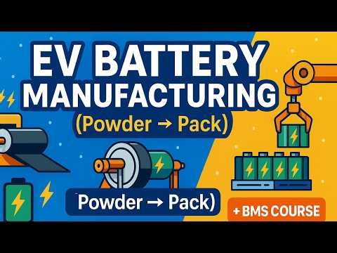EV Battery Manufacturing (From Powder to Pack) + BMS Course