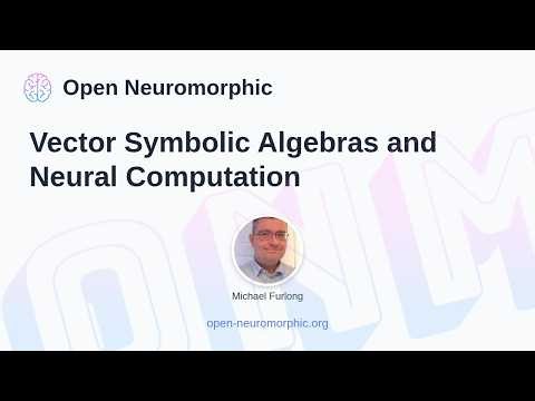 Vector Symbolic Algebras and Neural Computation with Michael Furlong