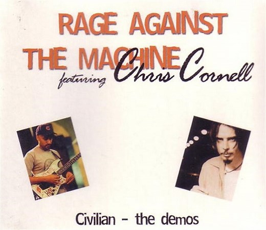 Rage Against The Machine Featuring Chris Cornell - Civilian - The Demos