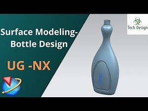 Unigraphics NX - Surface Modeling Example || Bottle