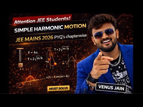 JEE Mains 2026 PYQ | SHM Complete Solutions | Physics k Funde | Venus Jain