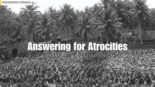 Answering for Atrocities | U.S. Naval Institute