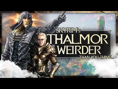 Skyrim's Thalmor are Weirder Than You Think....