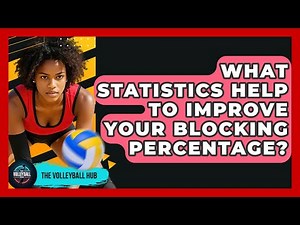 What Statistics Help To Improve Your Blocking Percentage? - The Volleyball Hub
