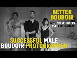 Better Boudoir | EP4: Successful Male Boudoir Photographer