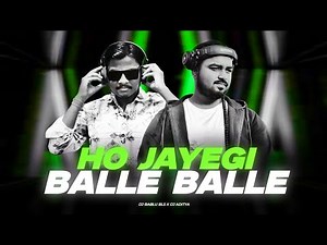 Ho Jayegi Balle Balle ( Edm Mix ) Dj Bablu Bls X DJ Aditya
