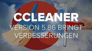CCleaner: Version 5.86 bringt Verbesserungen