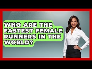 Who Are the Fastest Female Runners in the World? | Epic World Record Holders