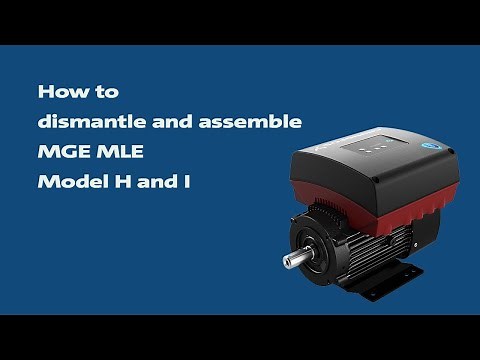 How to dismantle and assemble MGE, MLE Model H and I