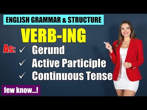 Understanding Verb-ing: Gerund, Active Participle & Continuous Tense | Clear English Grammar Guide