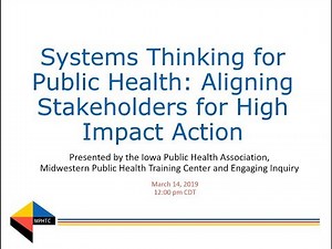 Systems Thinking for Public Health: Aligning Stakeholders for High Impact Action