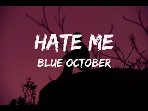 Blue October - Hate Me (lyrics)