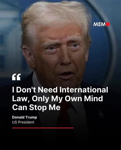 Moh | AI + Robotics & Automation Solutions📍Shenzhen, China 🇨🇳 on Instagram: "US President Donald Trump has declared that international law does not bind him, claiming that his own moral compass is the sole restraint preventing him from launching attacks against other nations. When questioned by a New York Times reporter about what, if anything, limits his power to strike, invade, or coerce countries globally, Trump responded: “Yes, there is one thing. My own morality. My own mind. That’s the 