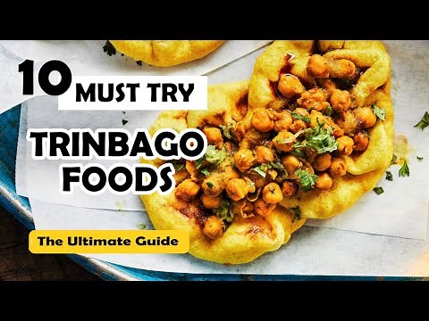 10 Must Try TRINIDADIAN FOODS