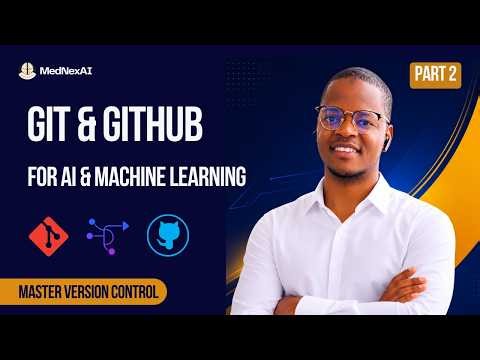 Git & GitHub for AI & Machine Learning | Part 2: Git Installation & Setup