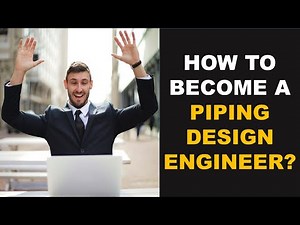 How to become a Piping Design Engineer? ( Freshers & Beginners)