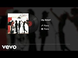 Flans - ¡Ay Amor! (Audio)