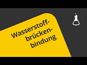 Bindung durch Wasserstoffbrücken | Chemie | Allgemeine und anorganische Chemie