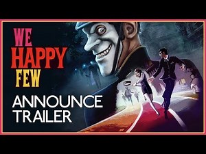 We Happy Few - Announce Trailer
