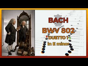 BACH 🔥 Duetto in E minor, BWV 802 ♫ 🔥 3D animated score