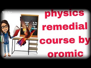 Physics remedial course chapter 1 part 1 by oromic
