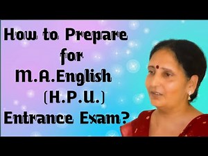 How to Prepare for M.A.English (HPU) Entrance Exam ?