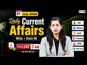 Current Affairs Today | 27 July 2026 Current Affairs | Daily Current Affairs by Krati Mam