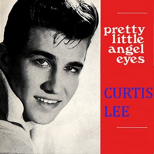 CURTIS LEE - PRETTY LITTLE ANGEL EYES ( 1961 ) | Greatest Rock 'N' Roll of the 50s & 60s