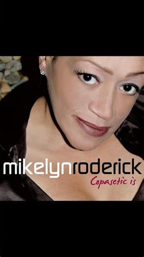 Slippin' - Mikelyn Roderick - From the 2007 Album - 'Copasetic Is'