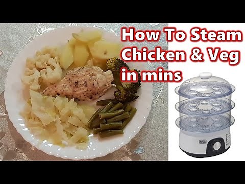 STEAM CHICKEN & Veggies in 20 Minutes Low Fat & Cholesterol | Black&Decker Food Steamer #steamfood
