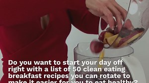 50 Clean Eating Breakfast Ideas Inspire You To Eat Better: