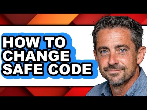 How to Change Safe Code (full Guide)