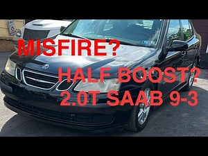 Most Common Misfire Issues & Half Boost Issues on SAAB 9-3 2.0T